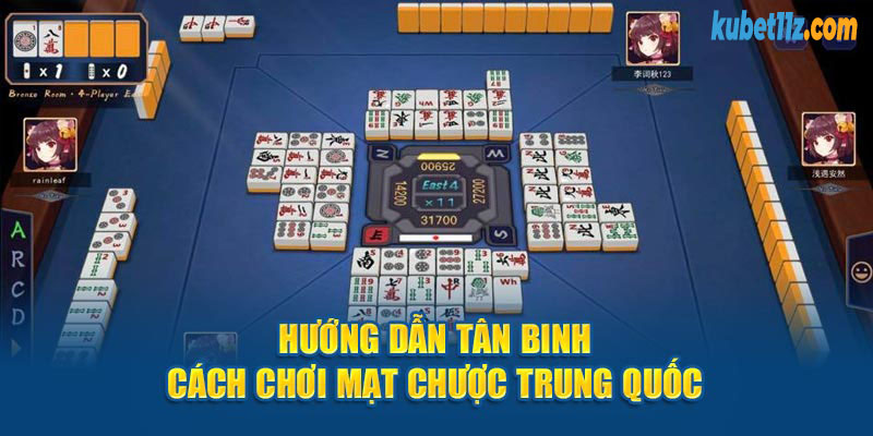 Cách chơi mạt chược Trung Quốc tại Kubet11