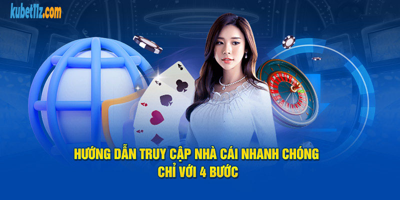 Hướng dẫn truy cập nhà cái nhanh chóng chỉ với 4 bước