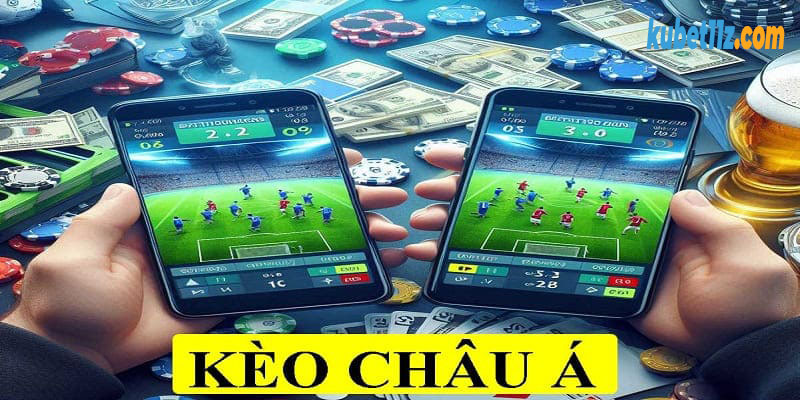 Kèo Châu Á - Hình thức đặt cược được yêu thích từ nhiều bet thủ