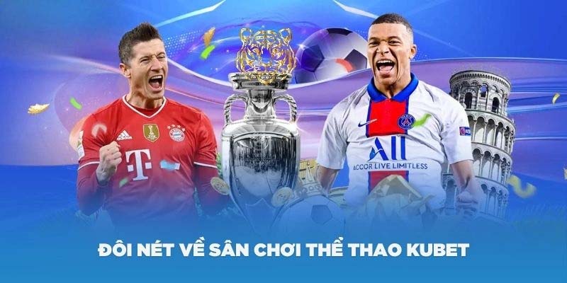 Giới thiệu về sân chơi thể thao Kubet11