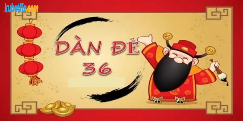 Dàn đề 36 con mang lại tài chính và giảm thiểu rủi cho cho người tham gia