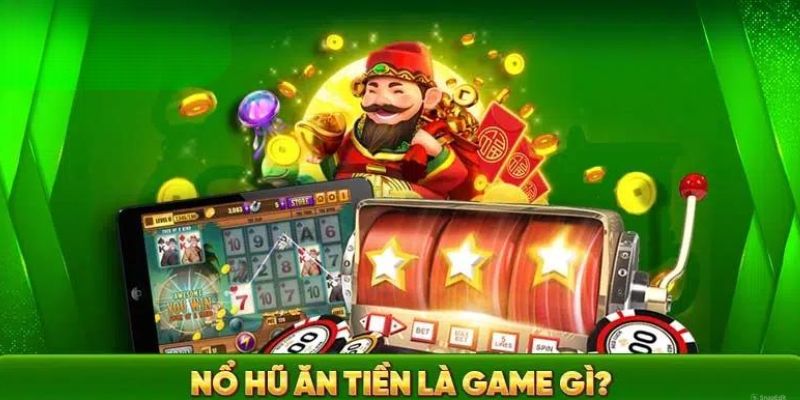 Thông tin sơ lược về game nổ hũ cần biết